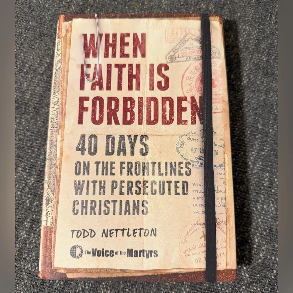 When Faith Is Forbidden: 40 Days on the Frontlines with Persecuted Christians